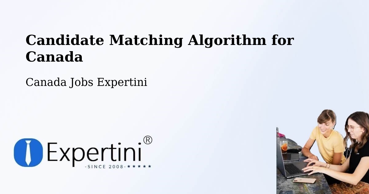 Candidate Matching Algorithm for Canada - Canada Jobs Expertini