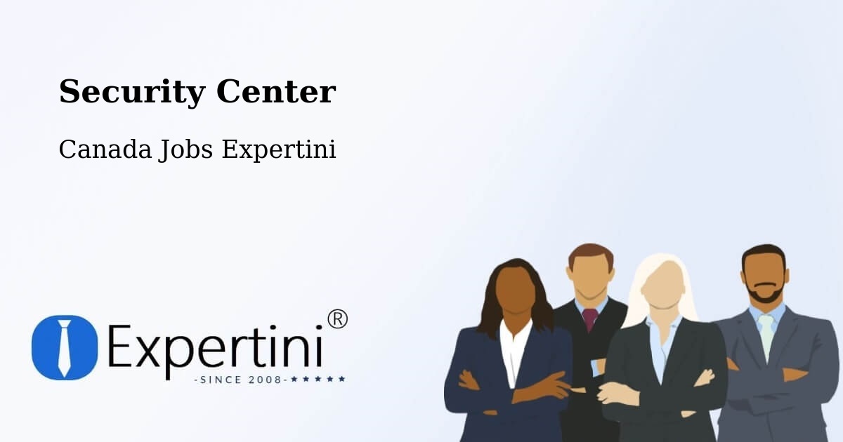 Security Center - Canada Jobs Expertini